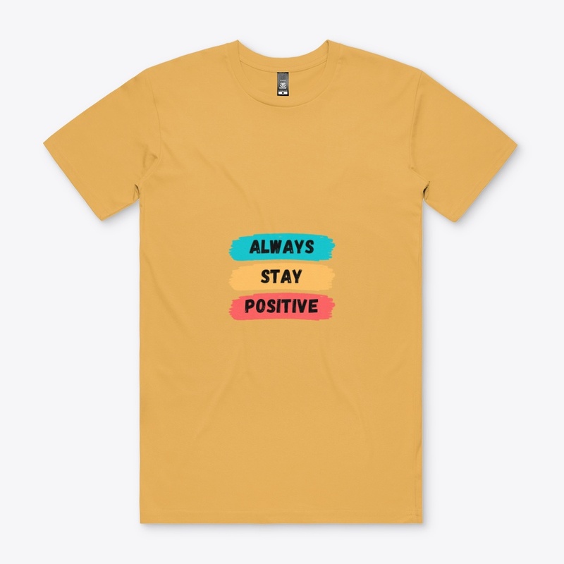 Always Stay Positive T-Shirt