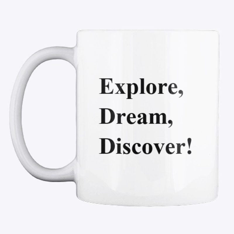 Explore, Dream, Discover