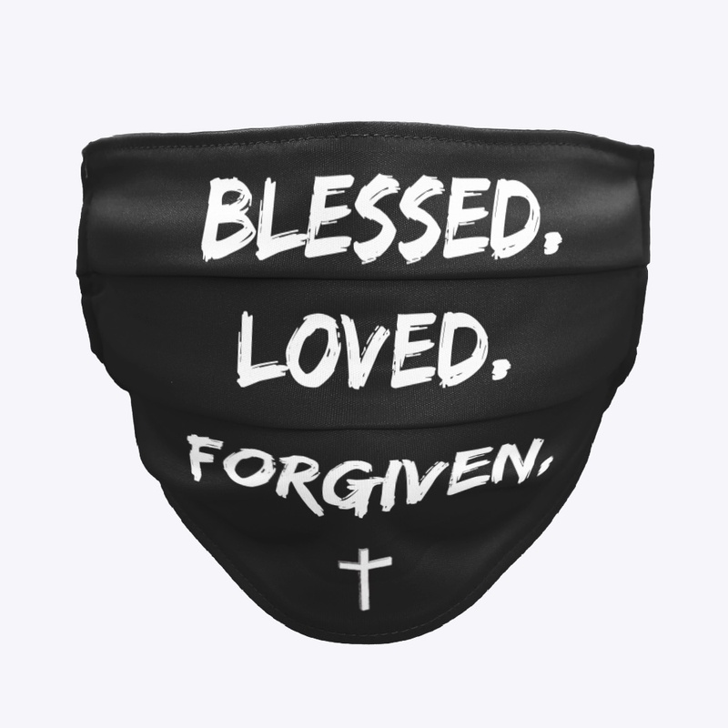 Blessed Loved Forgiven Cloth Face Mask