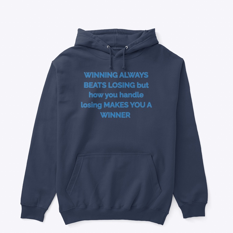 WINNING ALWAYS BEATS LOSING BUT...