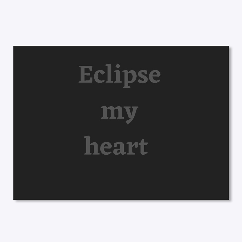 Eclipse my heart
