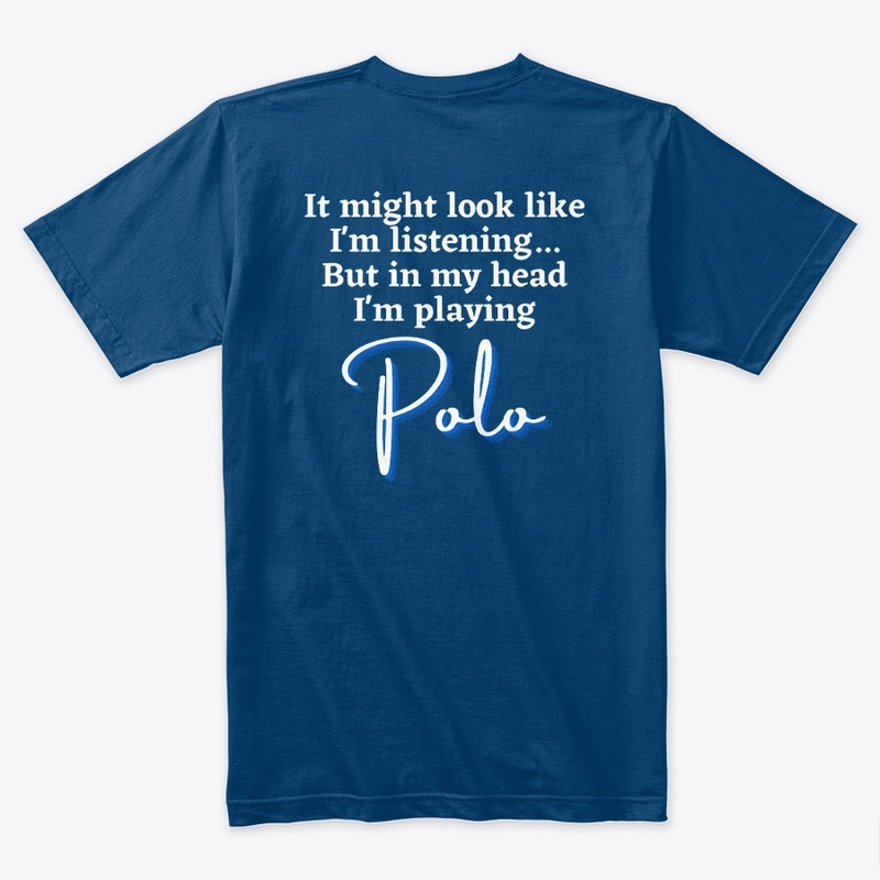 In My Head I'm ALWAYS Playing Polo