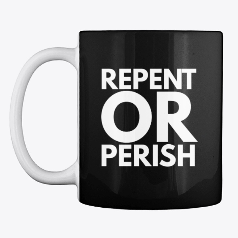 Repent Or Perish | Christian