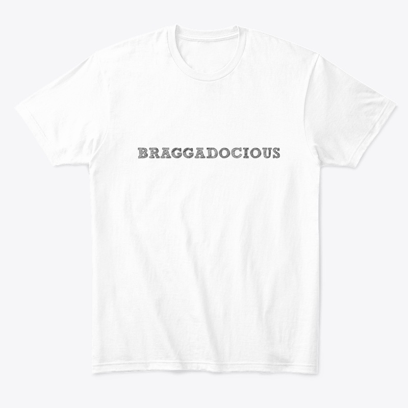 BRAGGADOCIOUS