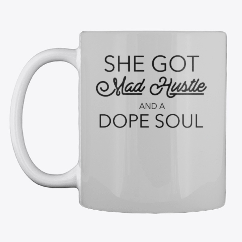 She Got Mad Hustle And A Dope Soul
