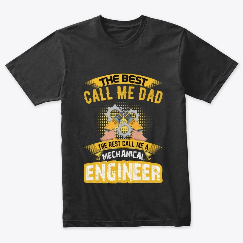 Call me Dad Mechanical Engineer T-Shirt 