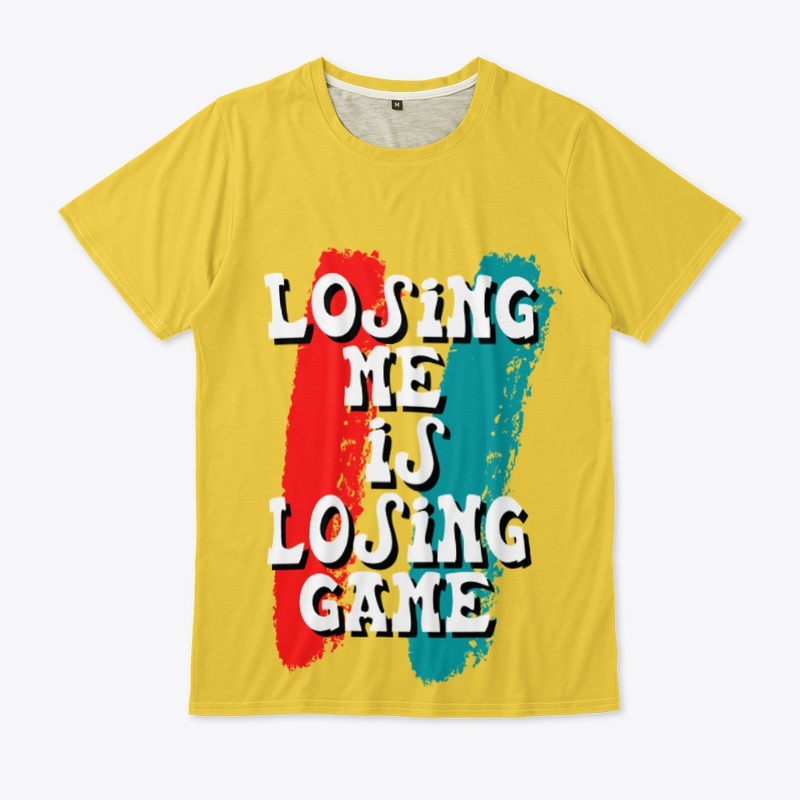 Losing Me Is Losing Game 