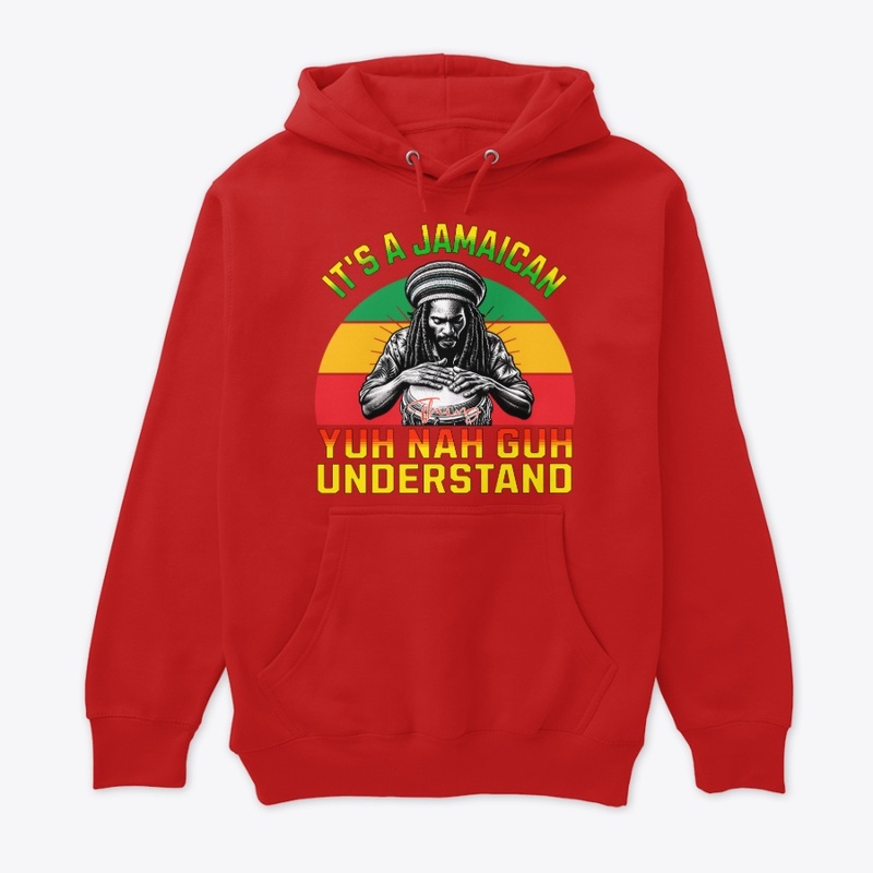 Jamaican Thing Yuh Nah Guh Understand
