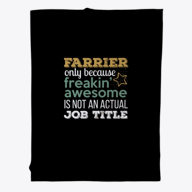 Farrier Because Freakin' Awesome Is Not