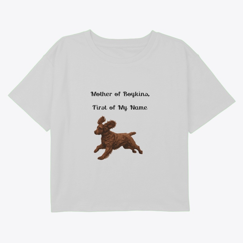 Mother of Boykins, First of My Name