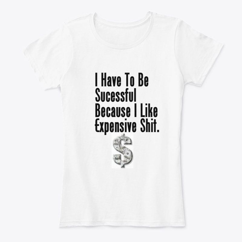 I Have to Be Successful Because 