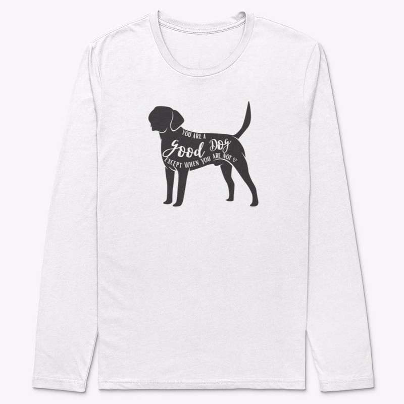 You are a good dog