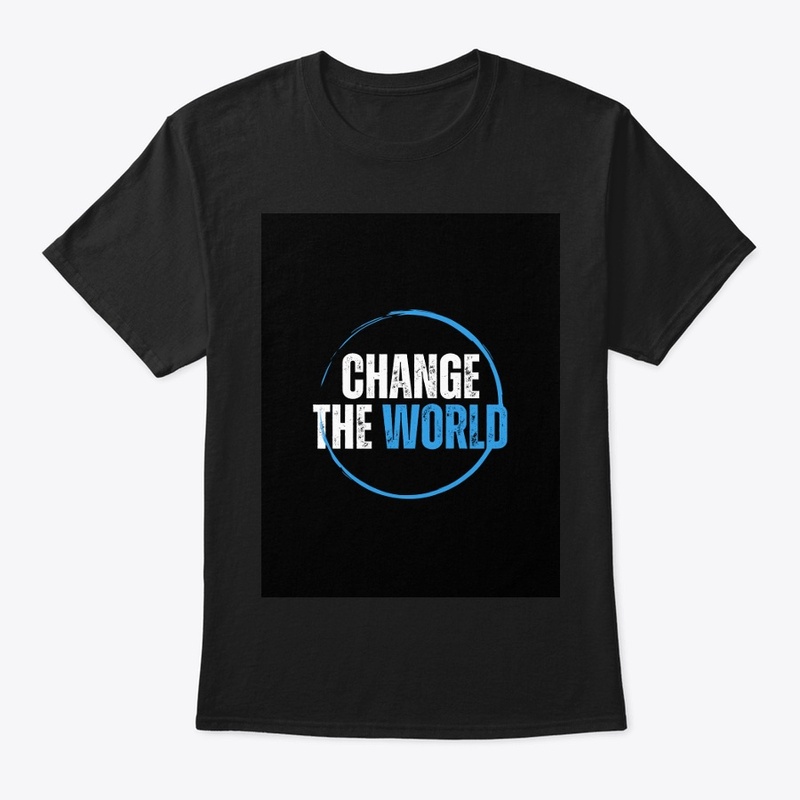 CHANGE THE WORLD