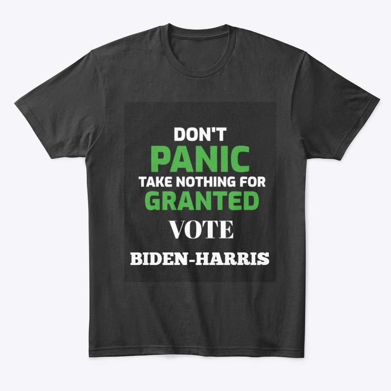 DON'T PANIC VOTE BIDEN-HARRIS