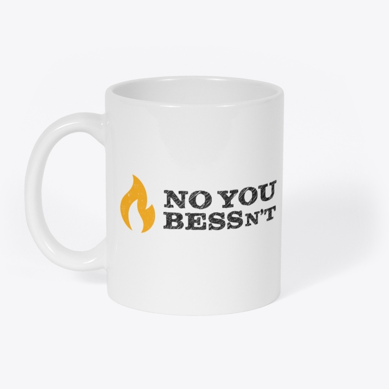 NO YOU BESSn't