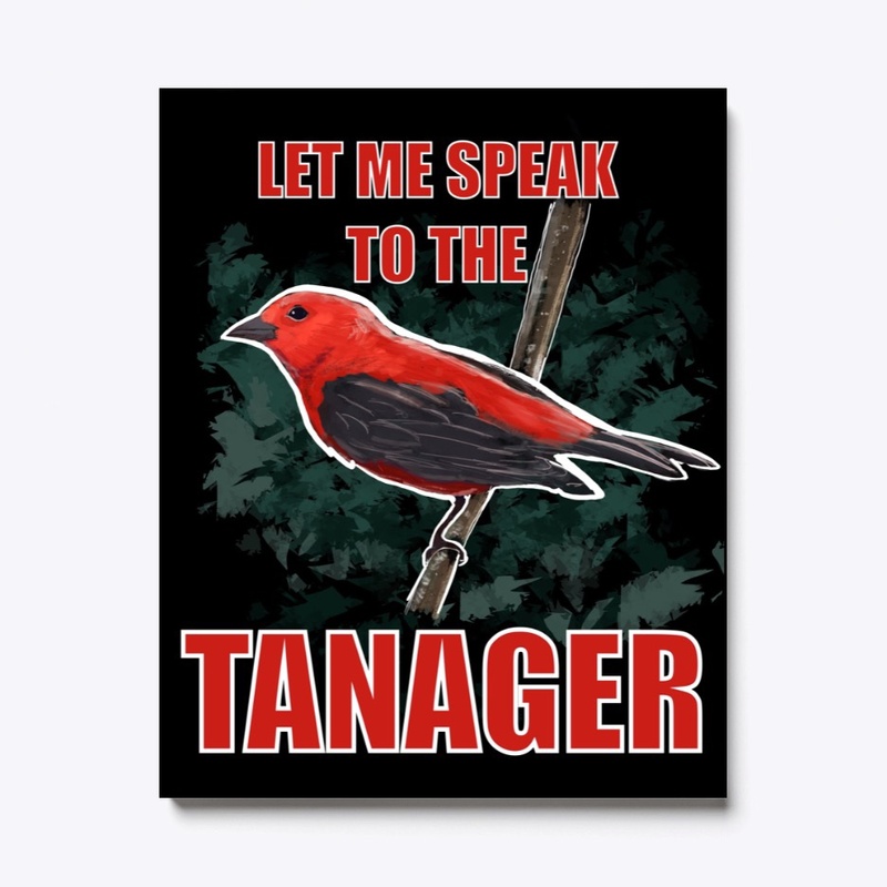 Let me speak to the Tanager