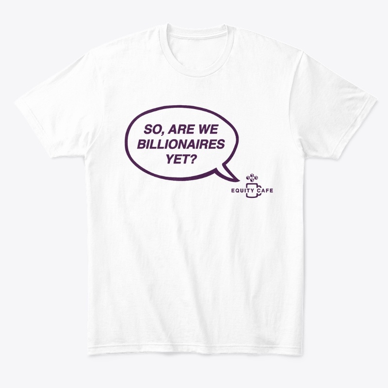 So, Are We Billionaires Yet? - Purple