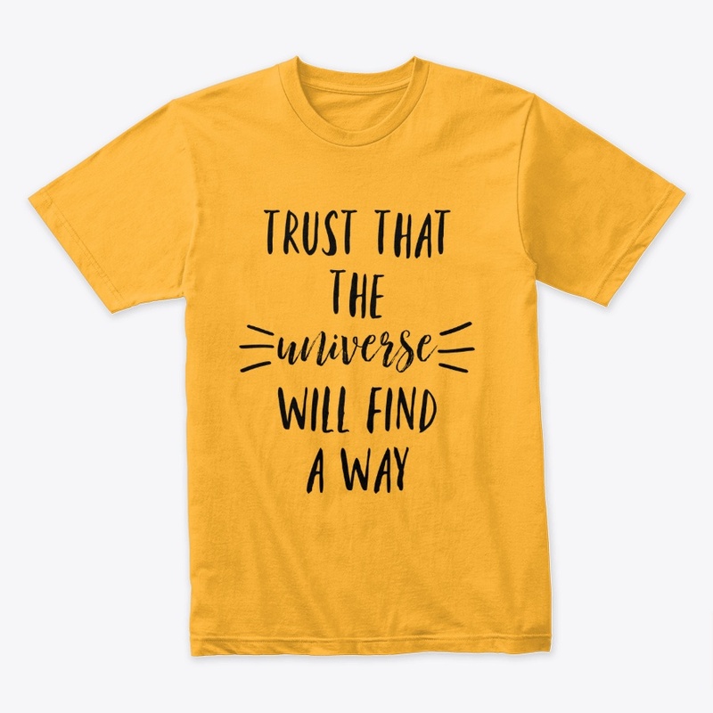 Trust The Universe TShirt Mens