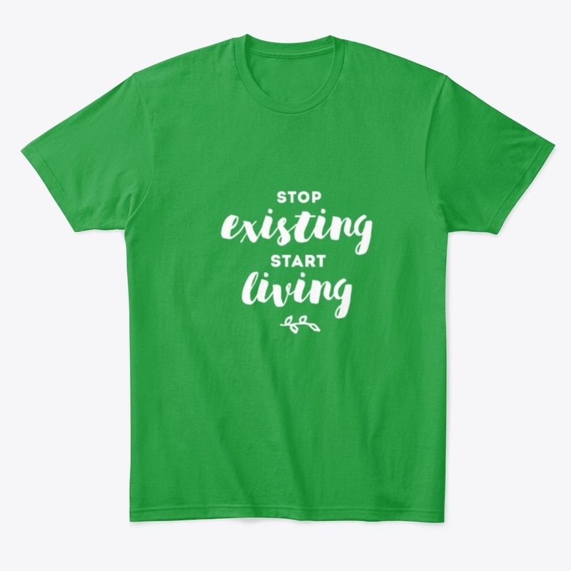 Stop Existing Start Living