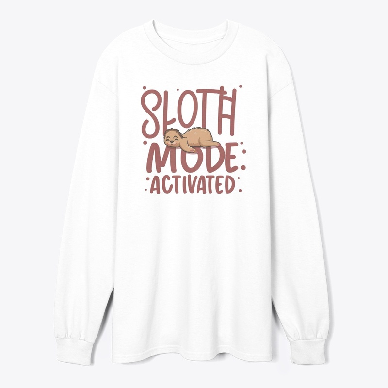 Sloth Mode Activated