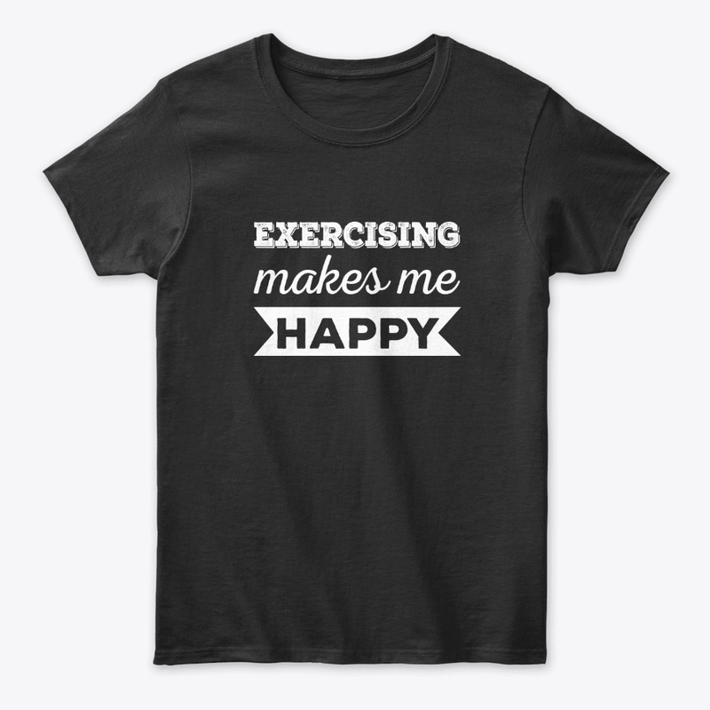 Exercising makes me happy 