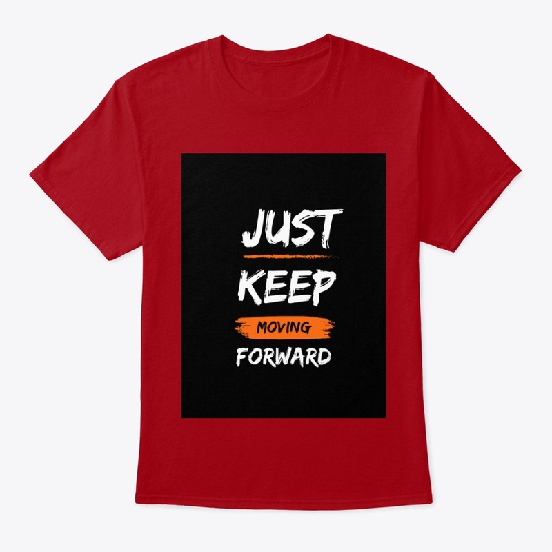 just keep moving forward