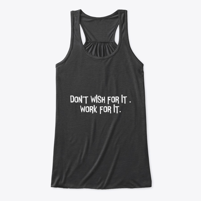 I work for it