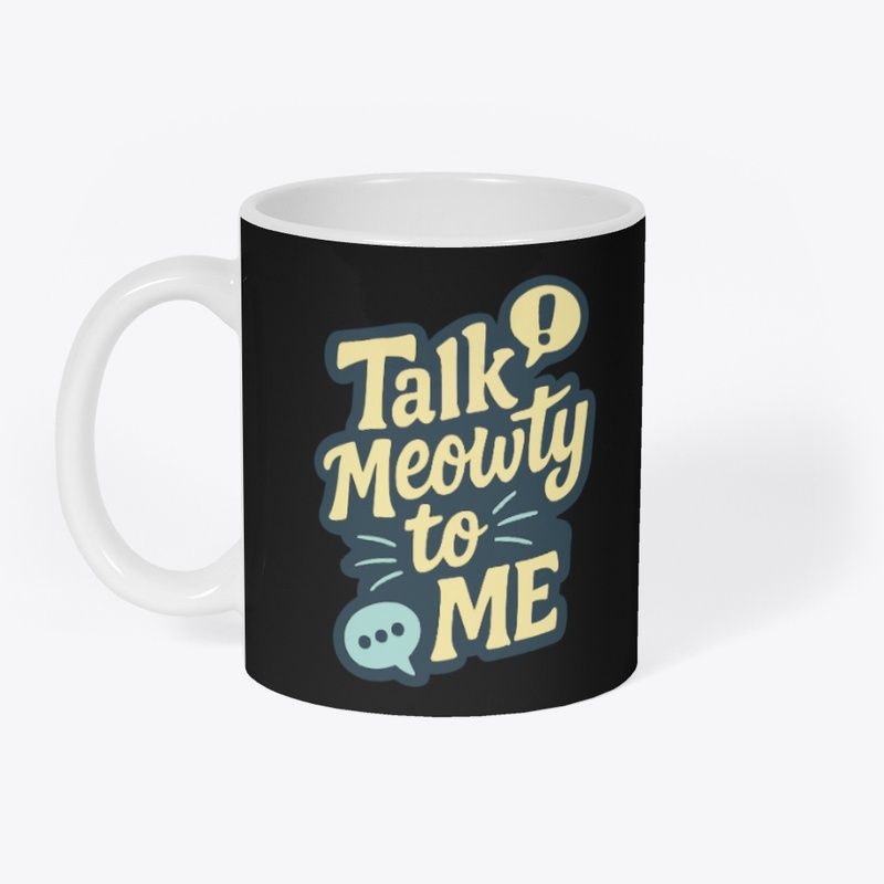 Talk Meowty to Me - Siamese Cat Quote 