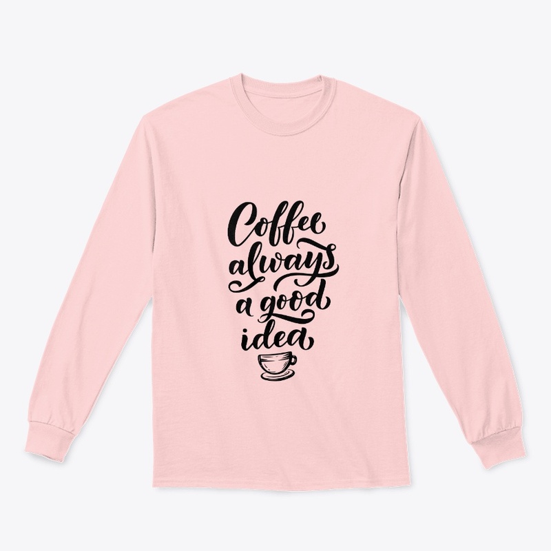 Coffee Always a Good Idea