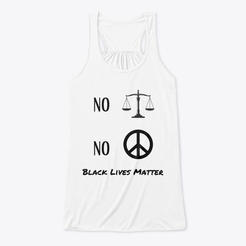 No Justice = No Peace BLM 