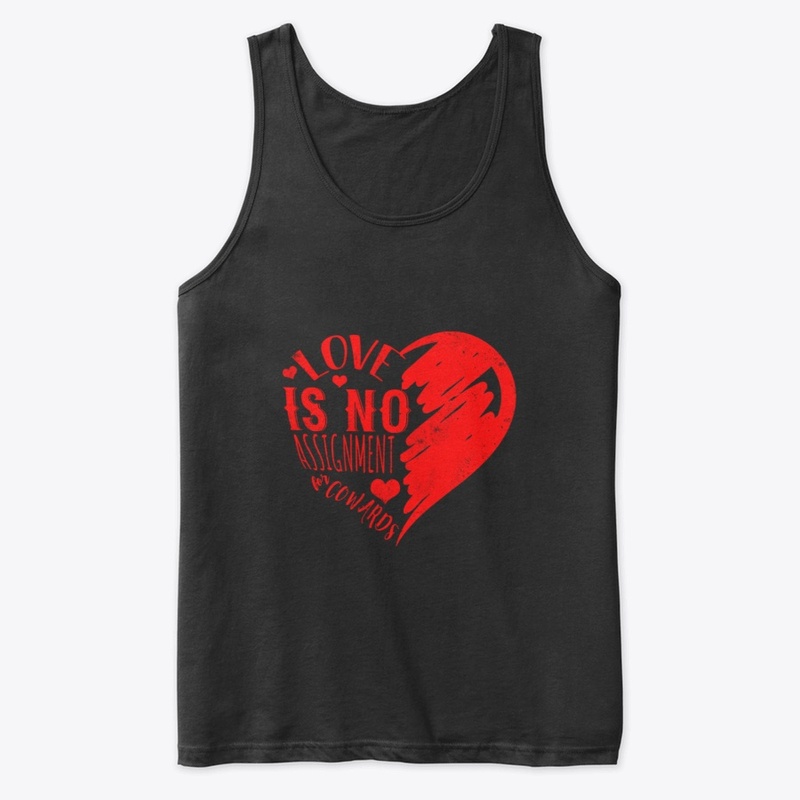 Love is no assignment cowards