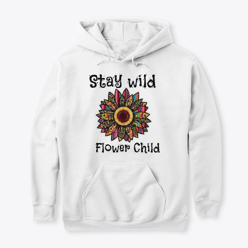 Stay wild Flower Child