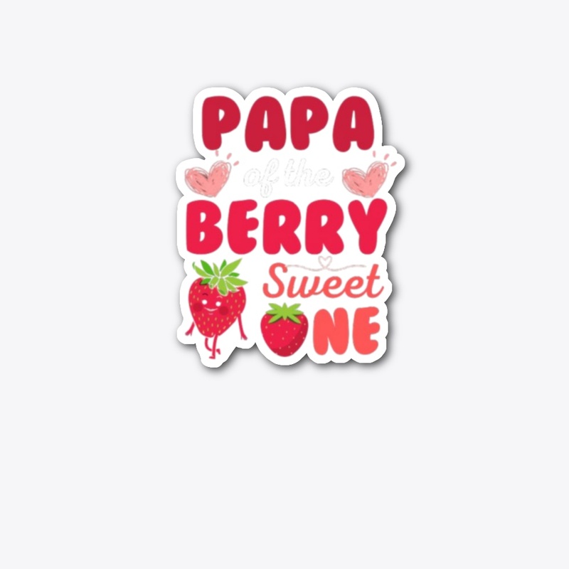 PAPA OF THE BERRY SWEET ONE