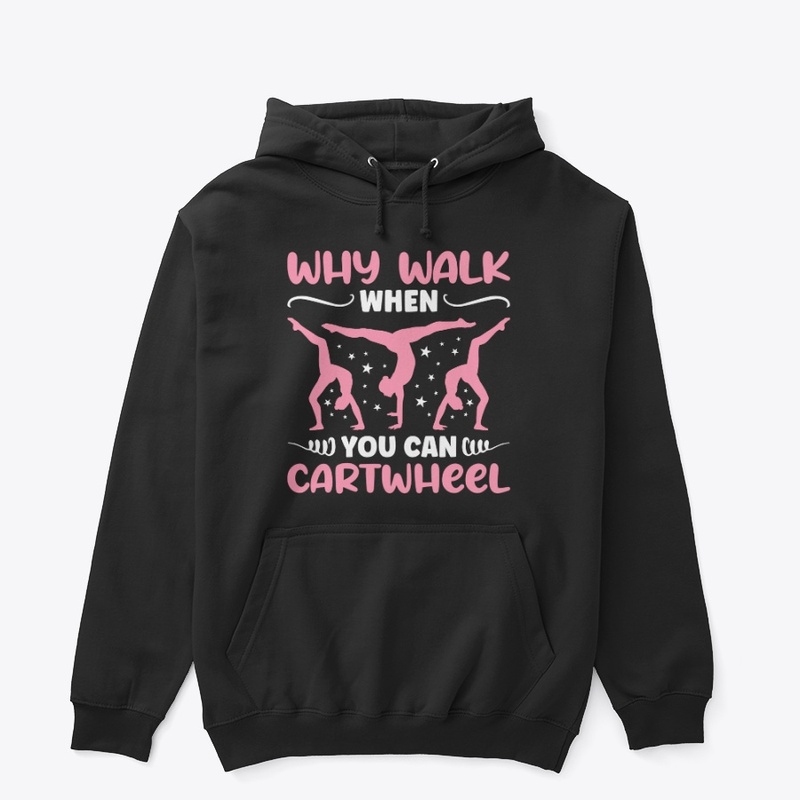 Why Walk When You Can Cartwheel