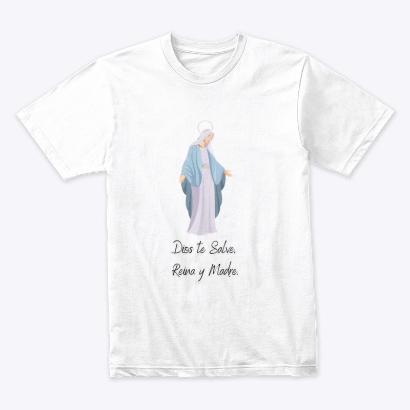 Dios te Salve, Reina y Madre. 