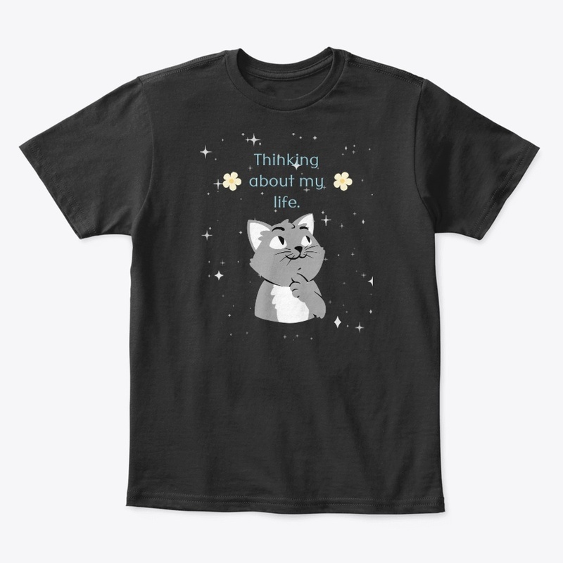 Thinking about my life cat Tees