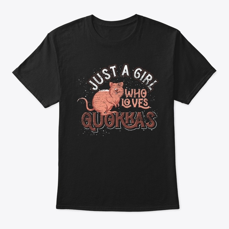 Just A Girl Who Loves Quokkas