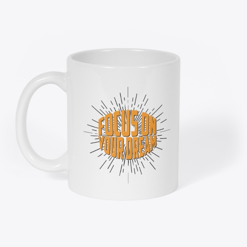  Focus Your Dream T-Shirt Design