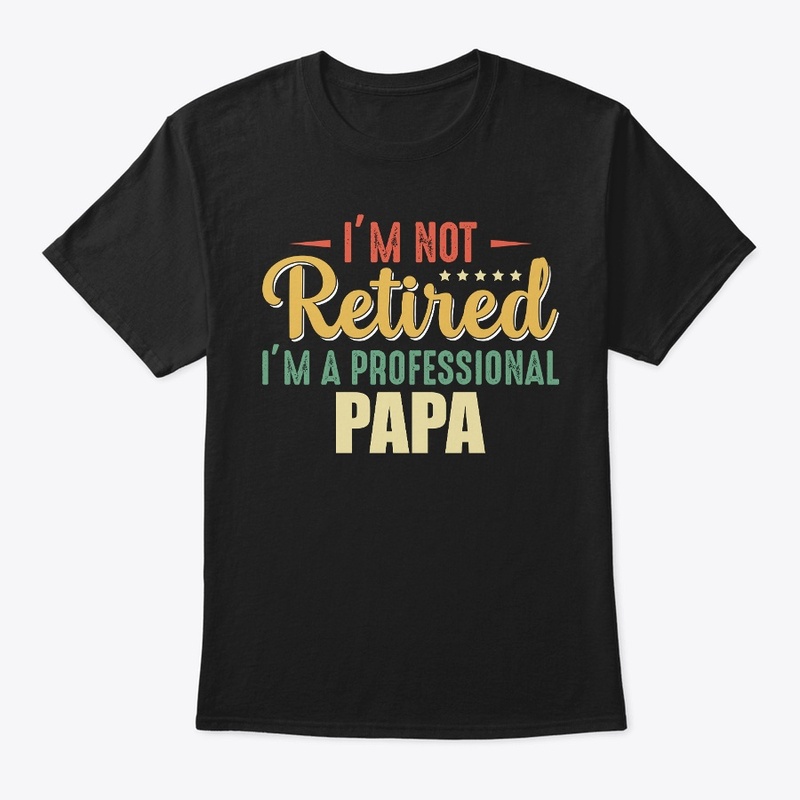 Not Retired Professional Papa