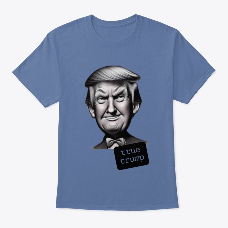 "TRUE TRUMP" T-Shirt