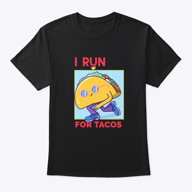 I run for tacos