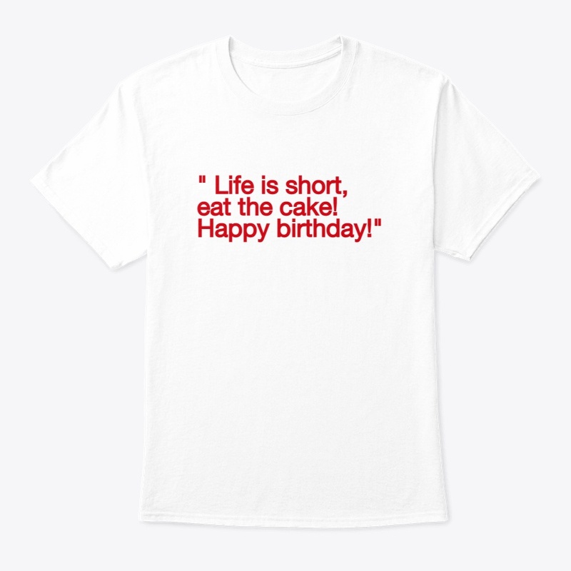 Life is short ,eat the cake!