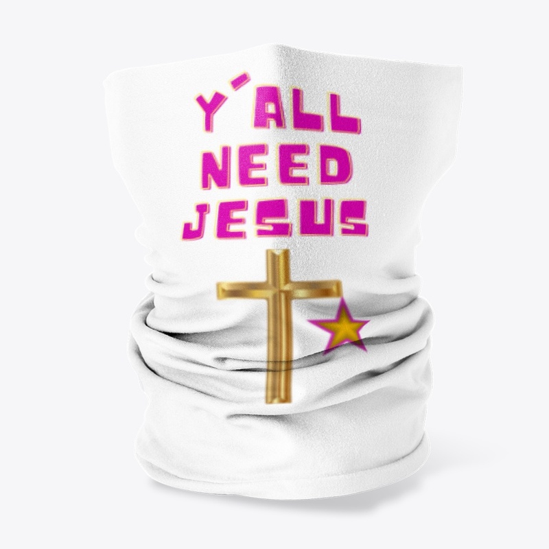 Y'all need Jesus!