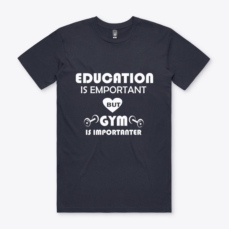 Education is important but gym is imporr