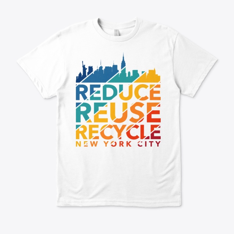 Reduce Reuse Recycle - New York City