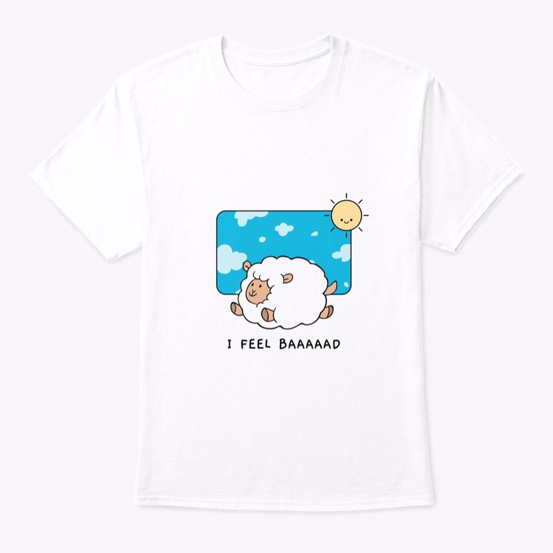 I Feel Baaaaad Tee
