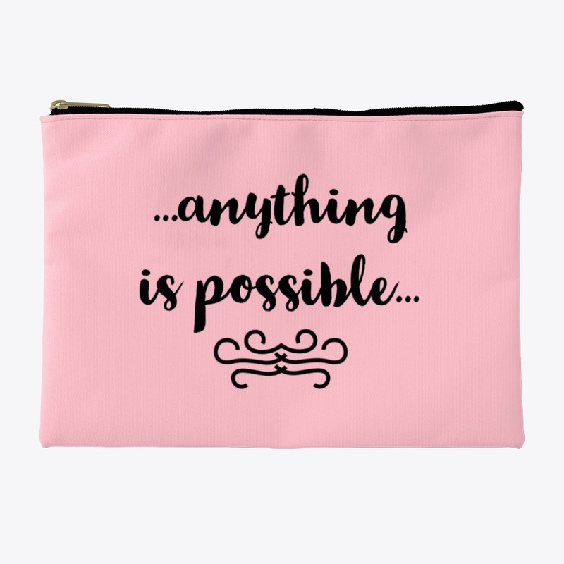 Anything is possible...