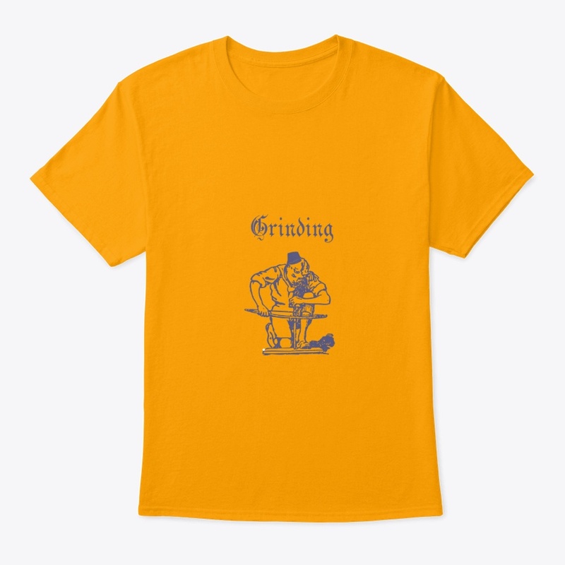 Grinding - To Get You Through The Day