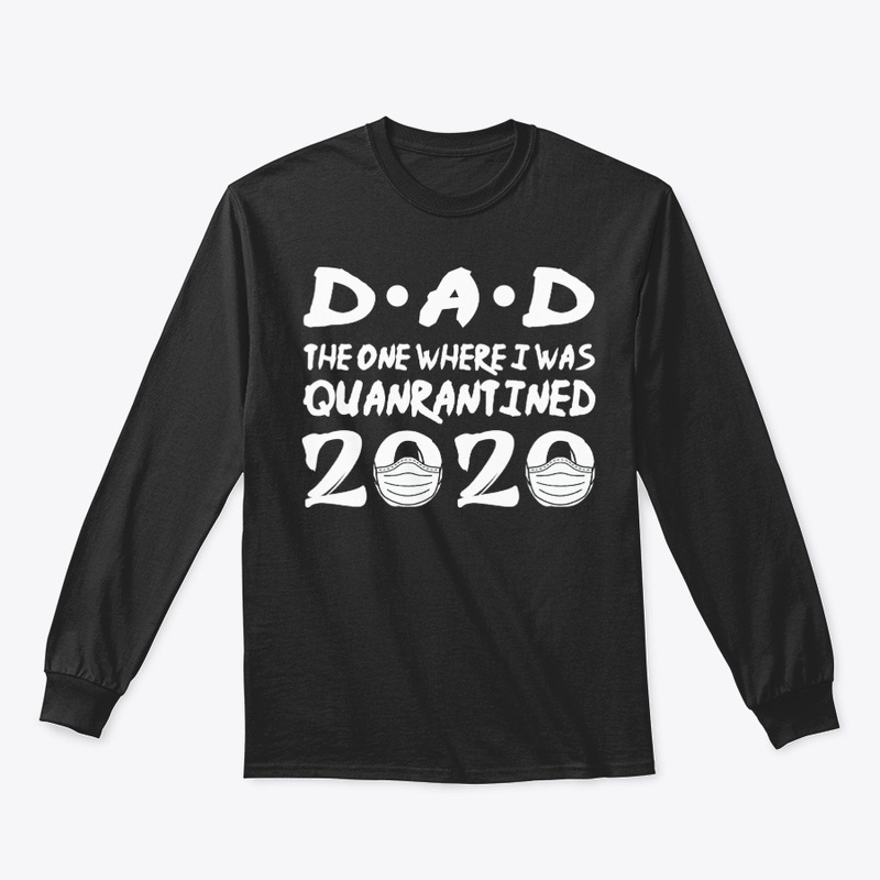 Dad The One Where I Was Quarantined