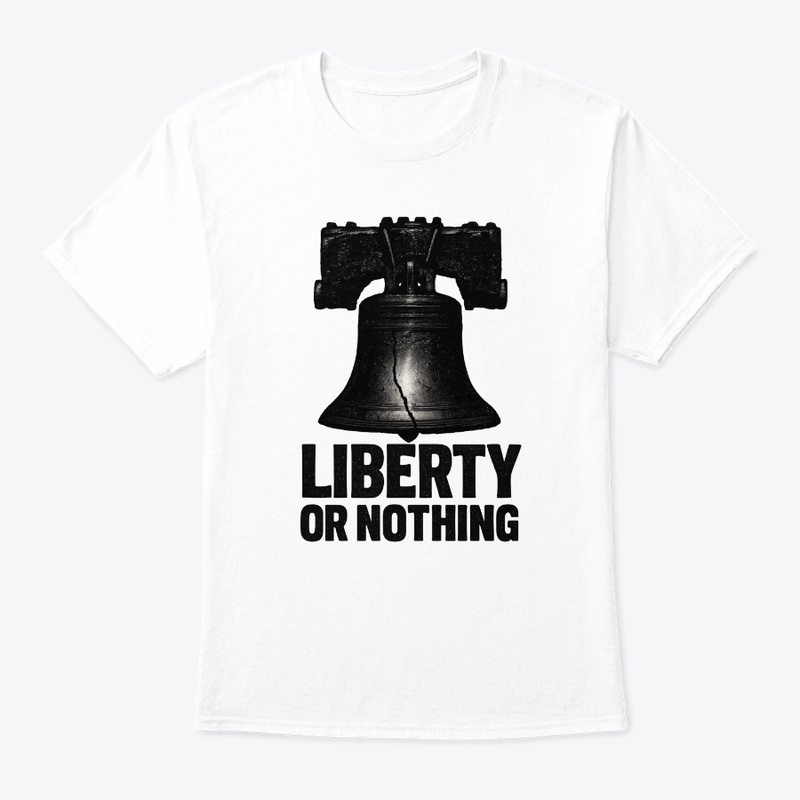 Liberty or Nothing